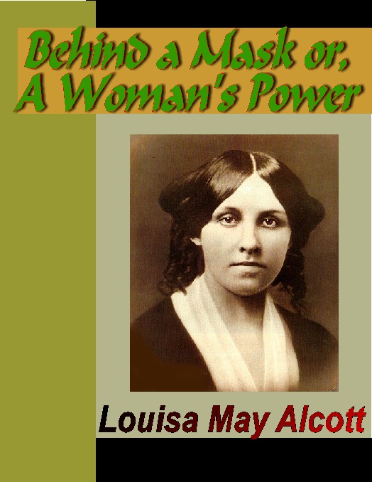 Title details for Behind a Mask, or, A Woman's Power by Lousia May Alcott - Available
